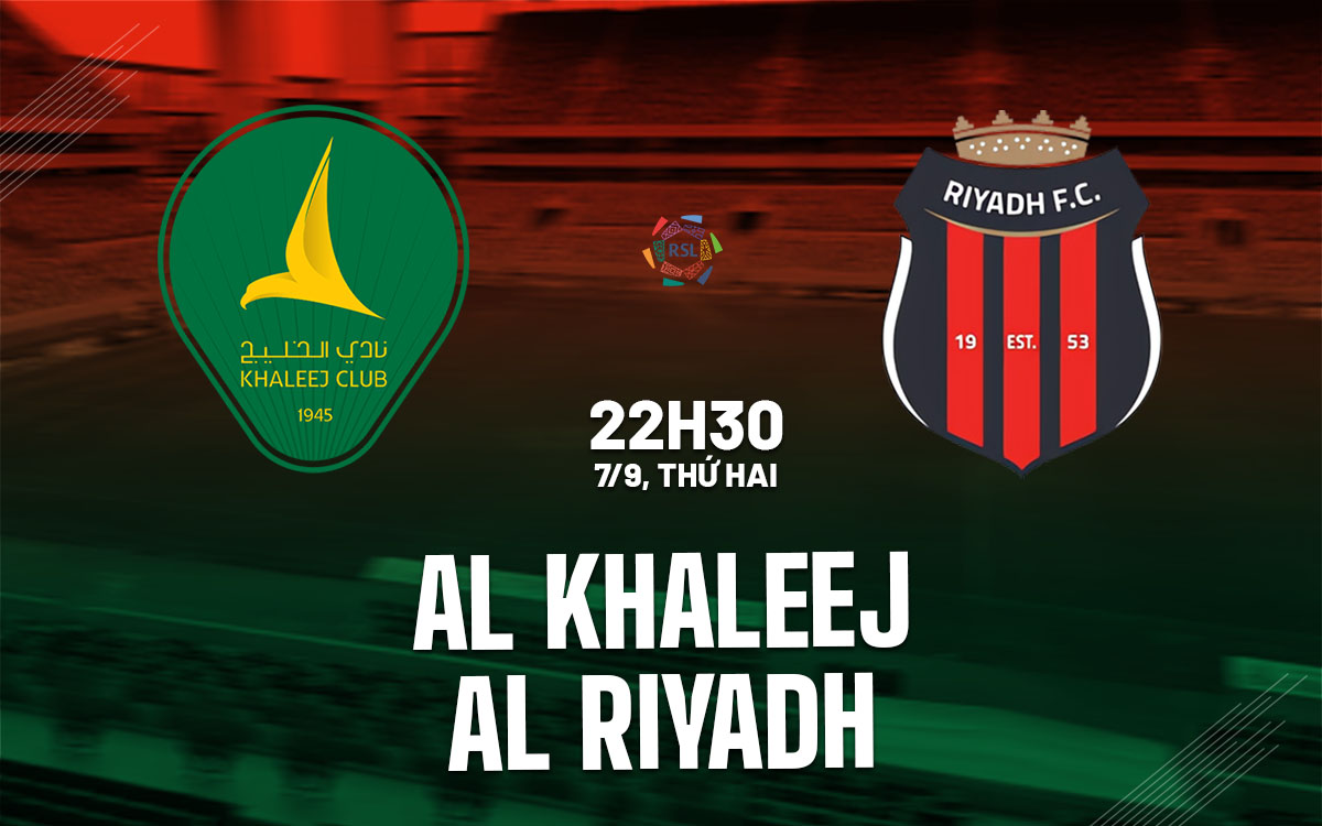 nhan dinh bong da du doan Al Khaleej vs Al Riyadh vdqg saudi arabia hom nay nhan dinh bong da du doan Al Khaleej vs Al Riyadh vdqg saudi arabia hom nay