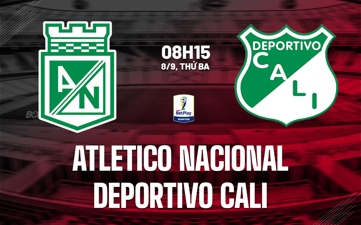 nhan dinh bong da du doan Atletico Nacional vs Deportivo Cali cup quoc gia colombia hom nay