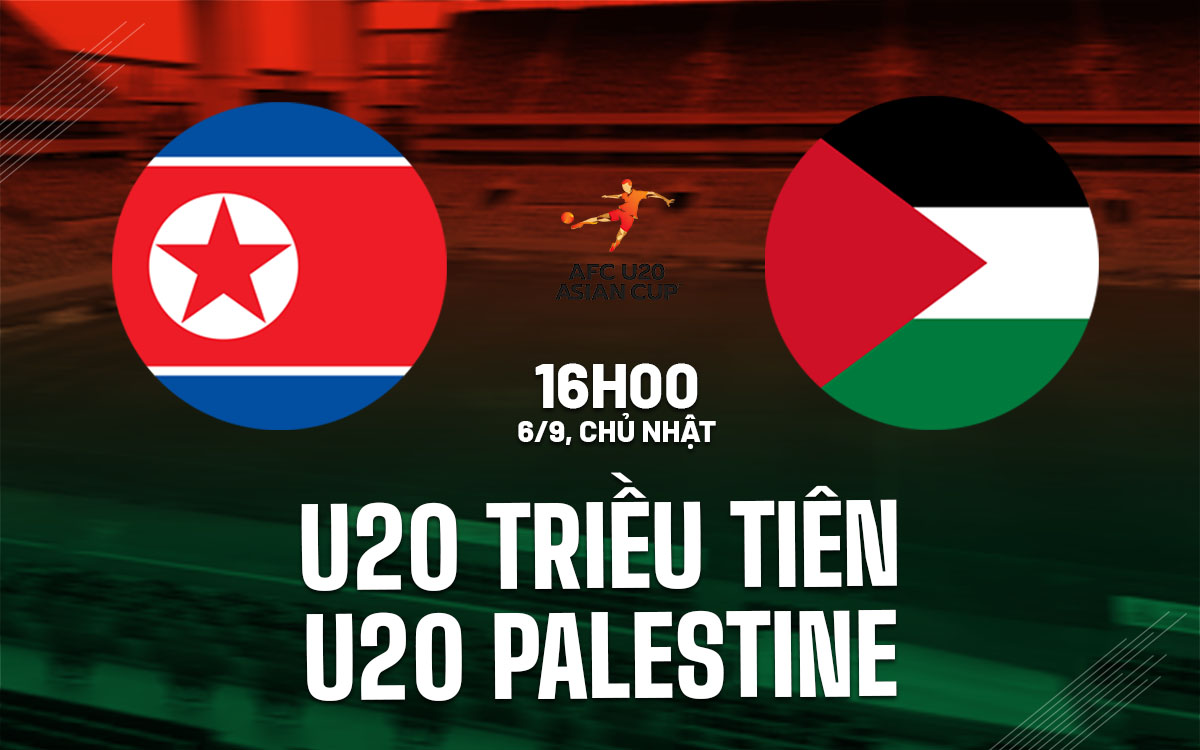 nhan dinh bong da du doan U20 Trieu Tien vs U20 Palestine hom nay