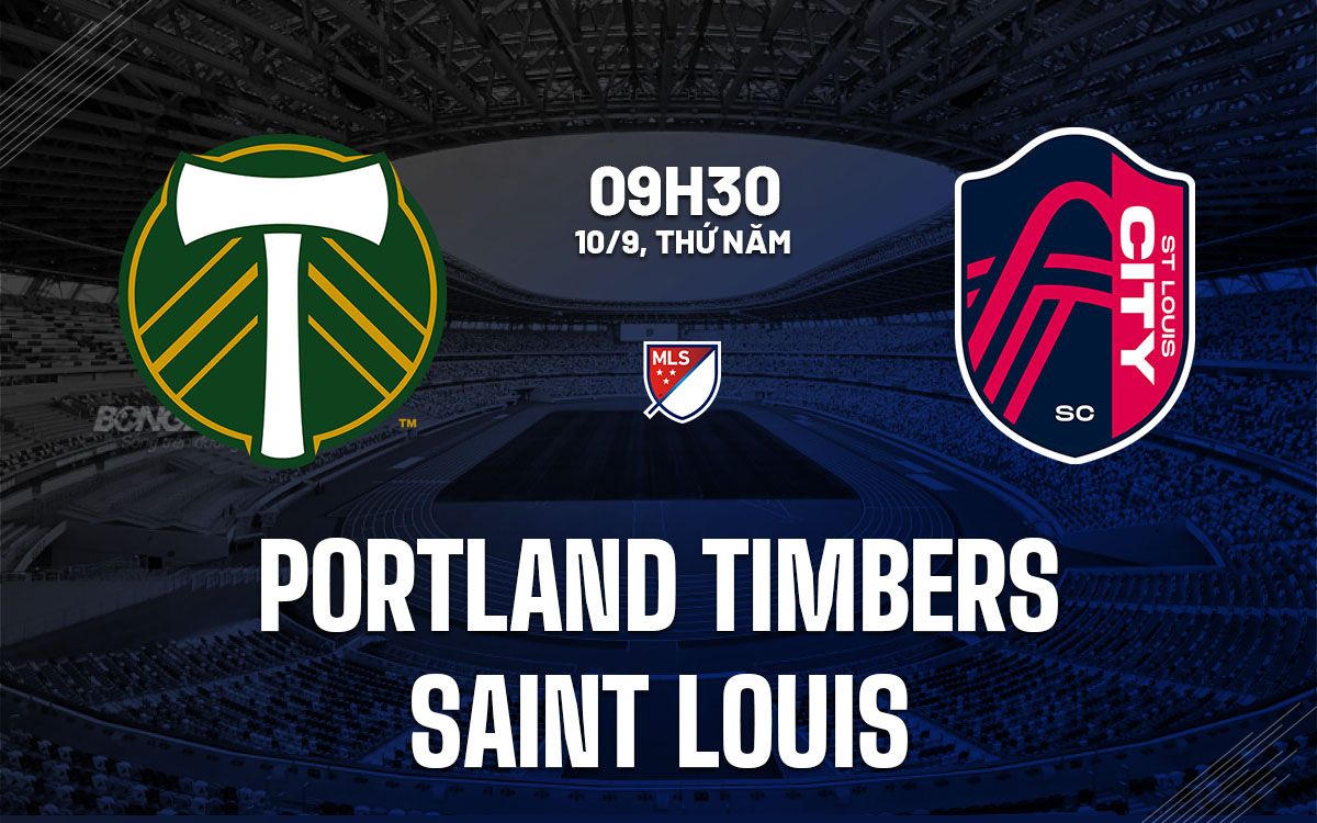 nhan dinh bong da du doan Portland Timbers vs Saint Louis nha nghe my mls hom nay nhan dinh bong da du doan Portland Timbers vs Saint Louis nha nghe my mls hom nay