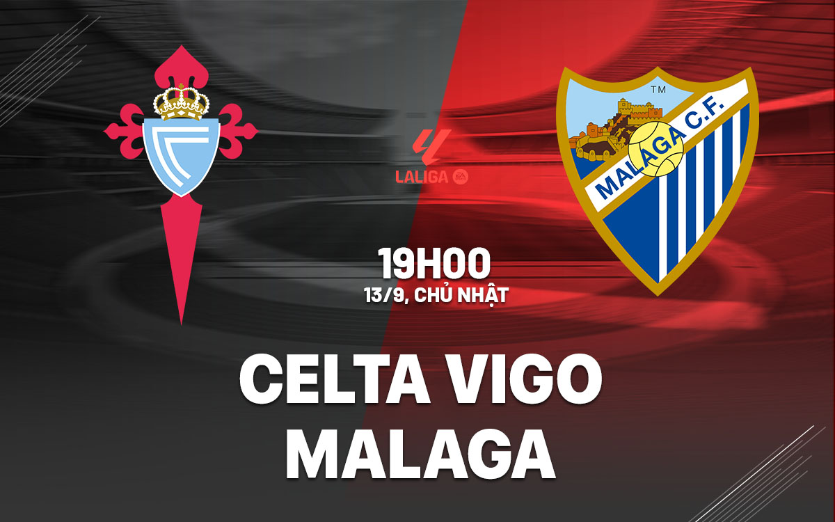 nhan dinh bong da du doan Celta Vigo vs Malaga vdqg tay ban nha la liga hom nay