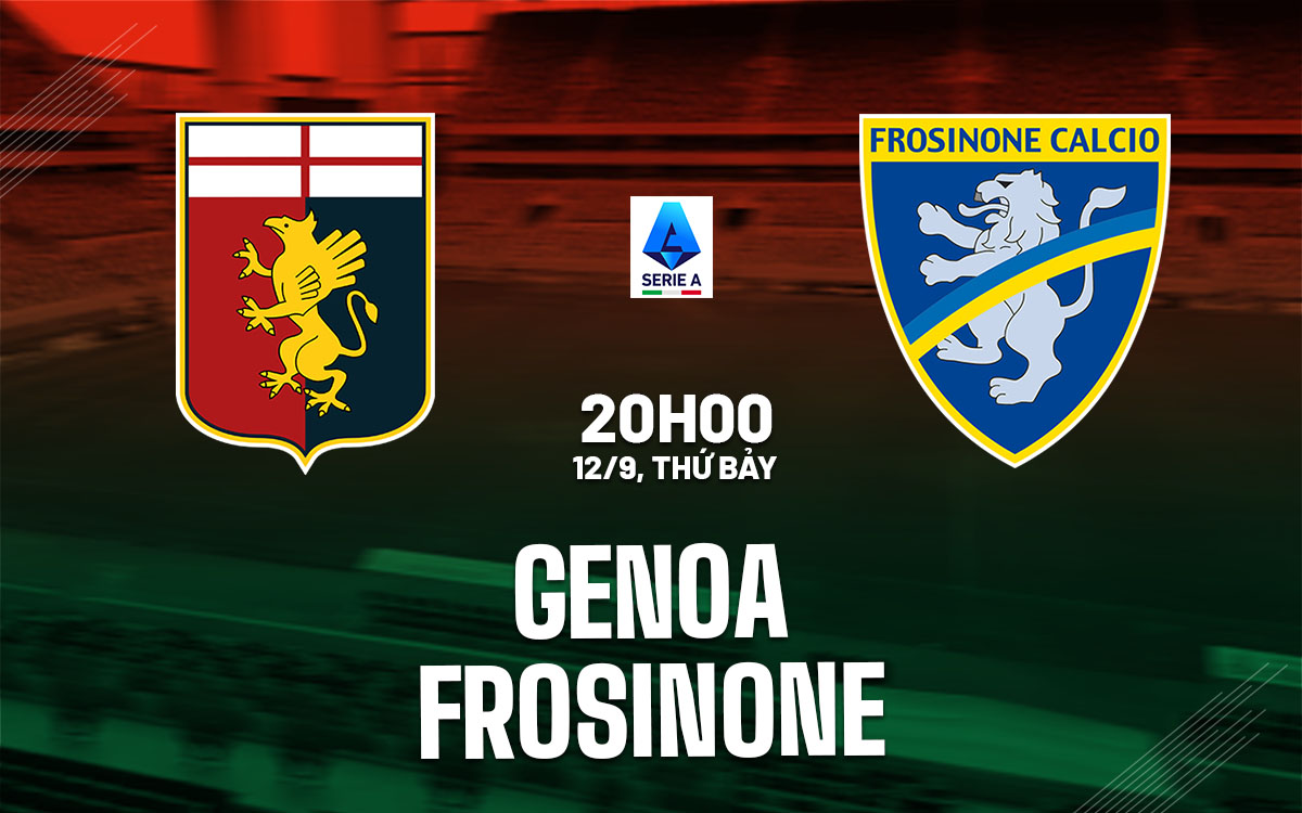 nhan dinh bong da du doan Genoa vs Frosinone vdqg italia hom nay