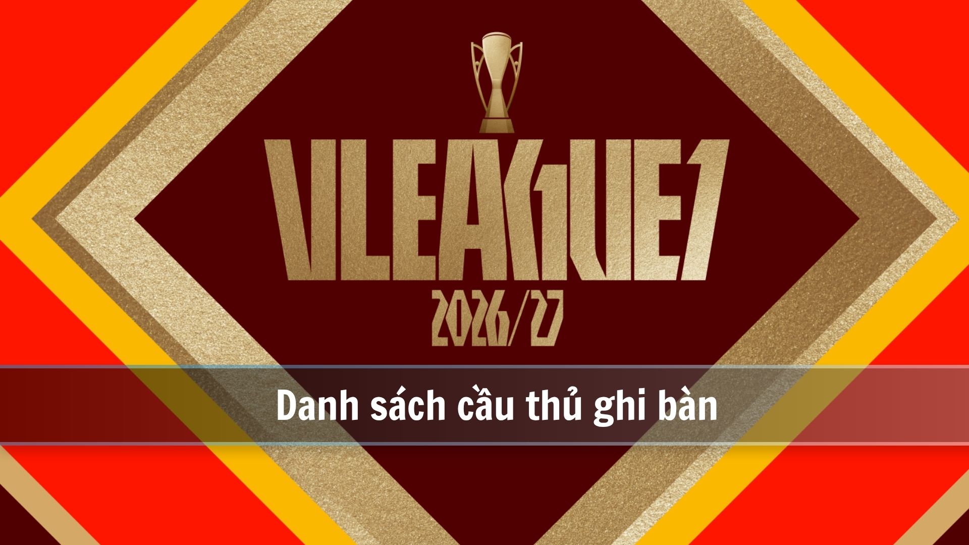 Bảng xếp hạng Top ghi bàn LPBank VLeague 1 - 2026-27 1