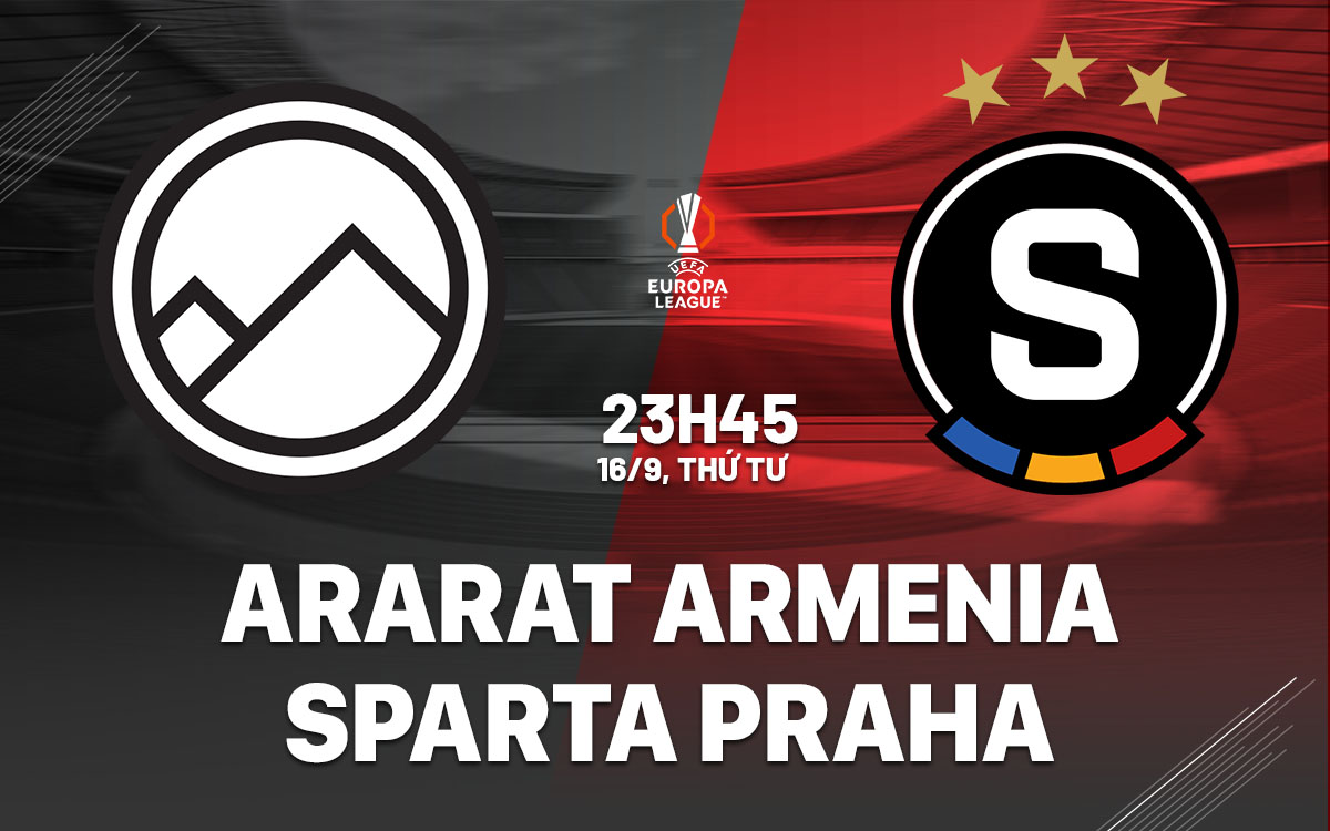 nhan dinh bong da du doan Ararat Armenia vs Sparta Praha europa league cup c2 chau au hom nay