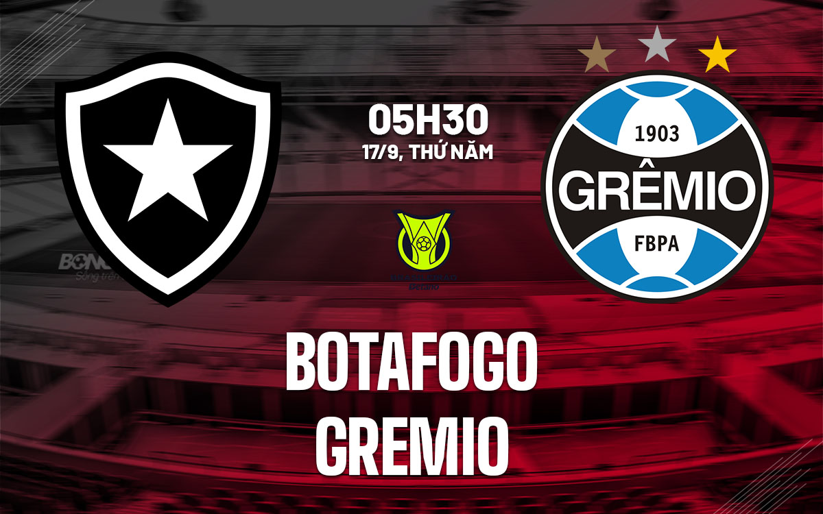 nhan dinh bong da du doan Botafogo vs Gremio vdqg brazil hom nay