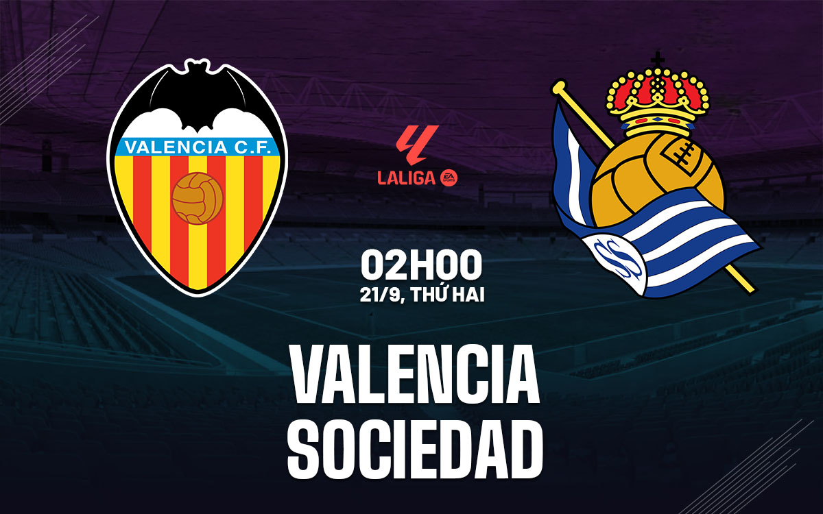 nhan dinh bong da du doan Valencia vs Sociedad vdqg tay ban nha la liga hom nay
