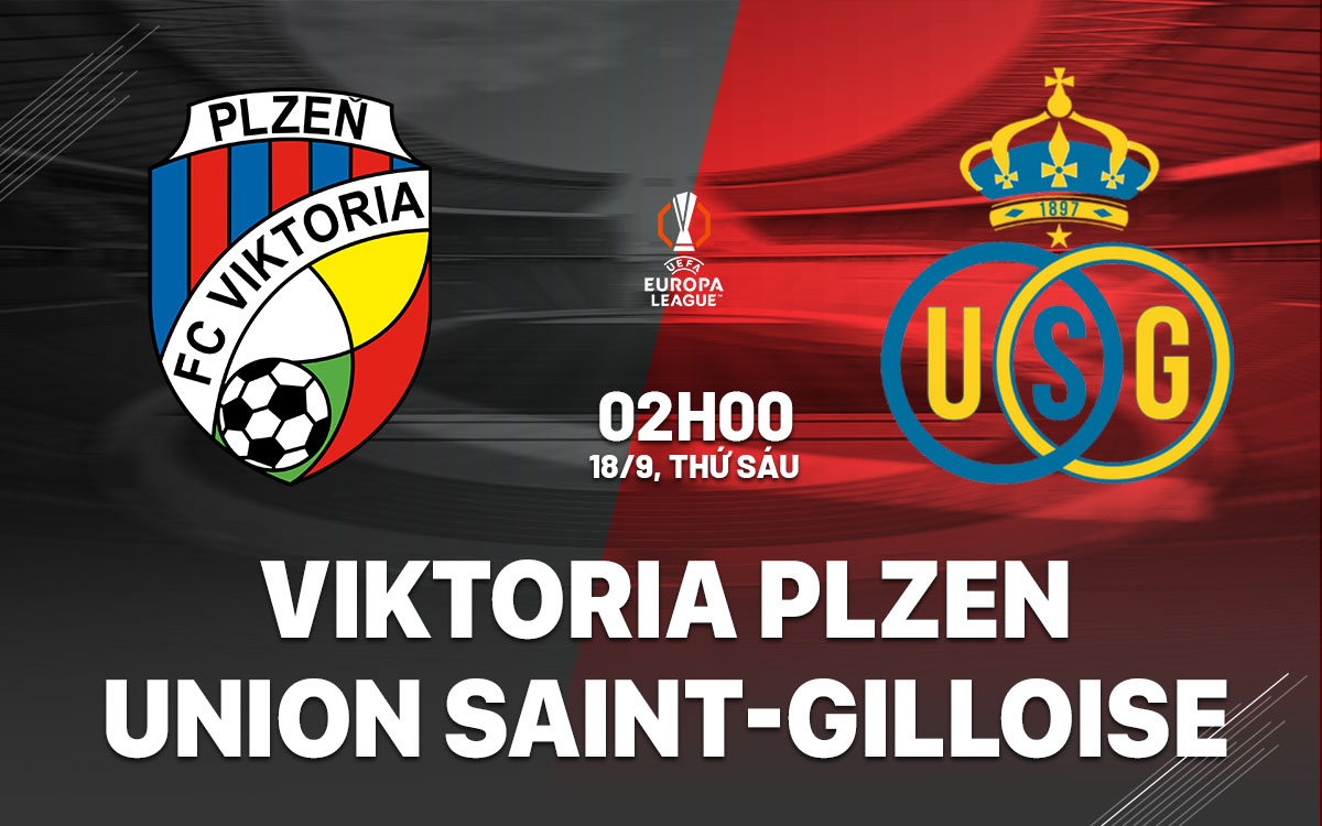 nhan dinh bong da du doan Viktoria Plzen vs Union Saint-Gilloise cup c2 chau au europa league hom nay nhan dinh bong da du doan Viktoria Plzen vs Union Saint-Gilloise cup c2 chau au europa league hom nay