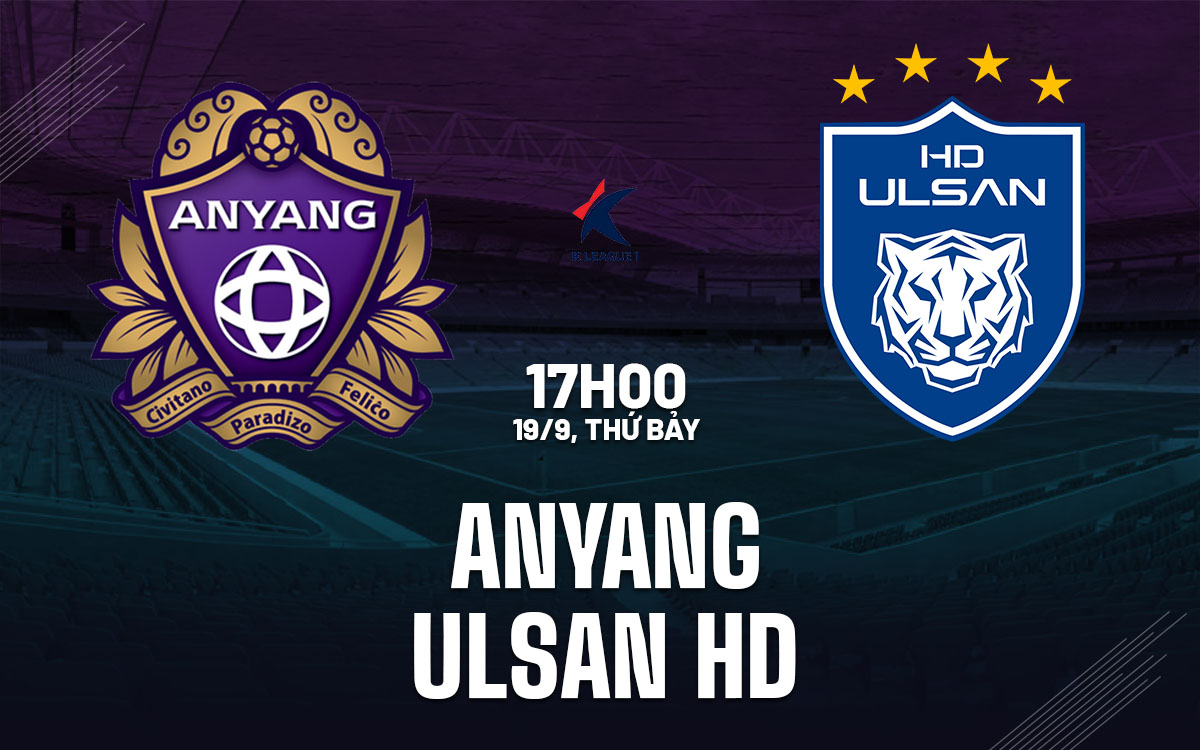 nhan dinh bong da du doan Anyang vs Ulsan HD vdqg han quoc hom nay