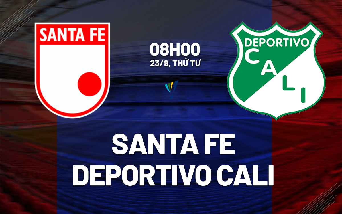 nhan dinh bong da du doan Santa Fe vs Deportivo Cali vdqg colombia hom nay