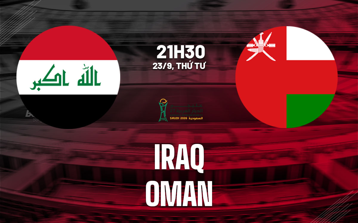 nhan dinh bong da du doan Iraq vs Oman gulf cup hom nay nhan dinh bong da du doan Iraq vs Oman gulf cup hom nay