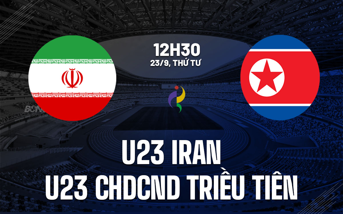 nhan dinh bong da du doan U23 Iran vs U23 Trieu Tien asiad hom nay nhan dinh bong da du doan U23 Iran vs U23 Trieu Tien asiad hom nay