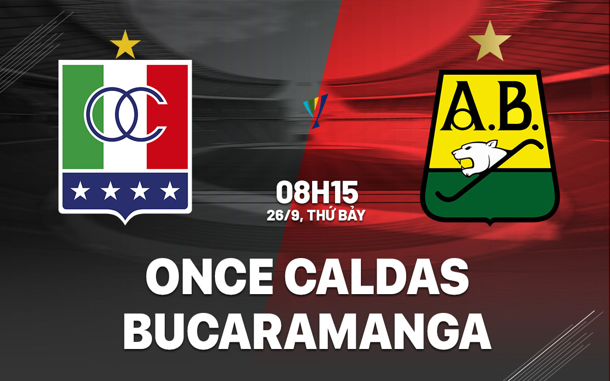 nhan dinh bong da du doan Once Caldas vs Bucaramanga vdqg colombia hom nay