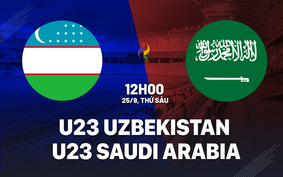 nhan dinh bong da du doan U23 Uzbekistan vs U23 Saudi Arabia hom nay nhan dinh bong da du doan U23 Uzbekistan vs U23 Saudi Arabia hom nay