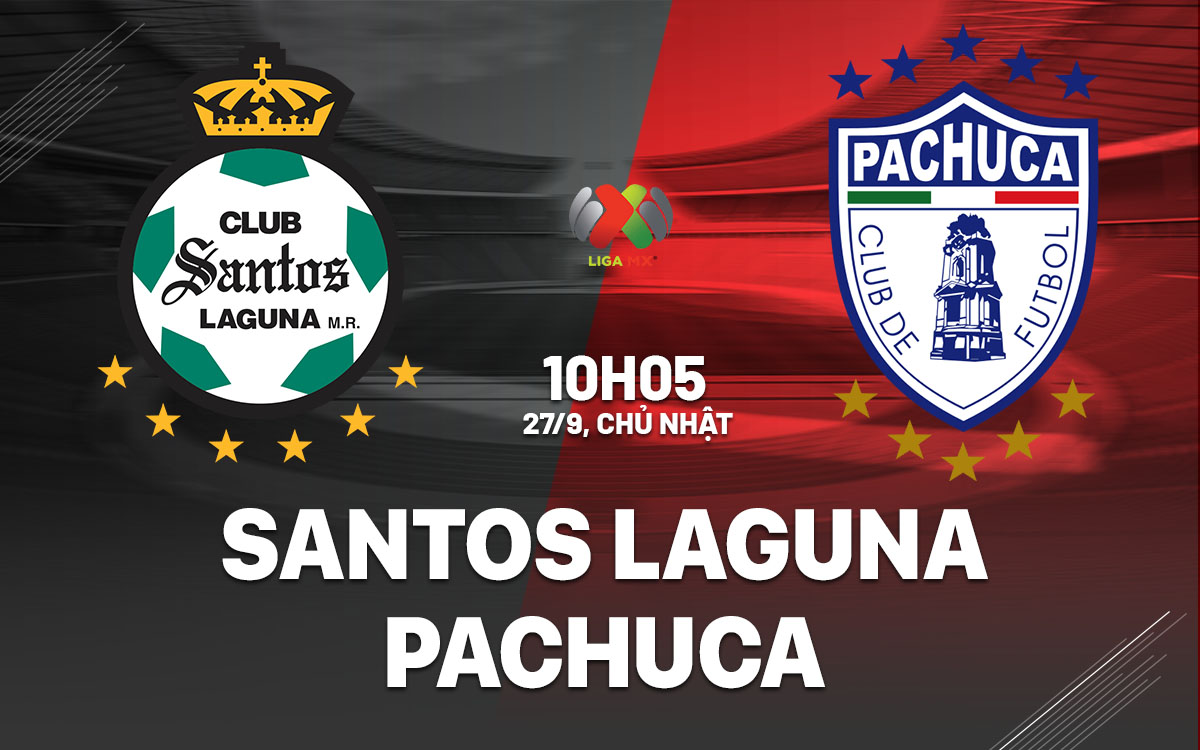 nhan dinh bong da du doan Santos Laguna vs Pachuca vdqg mexico hom nay