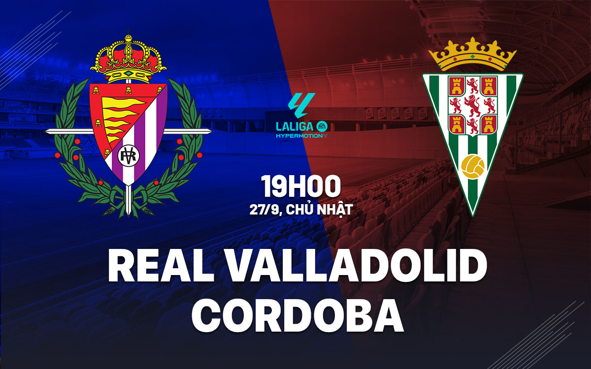 nhan dinh bong da du doan Real Valladolid vs Cordoba hang 2 tay ban nha hom nay