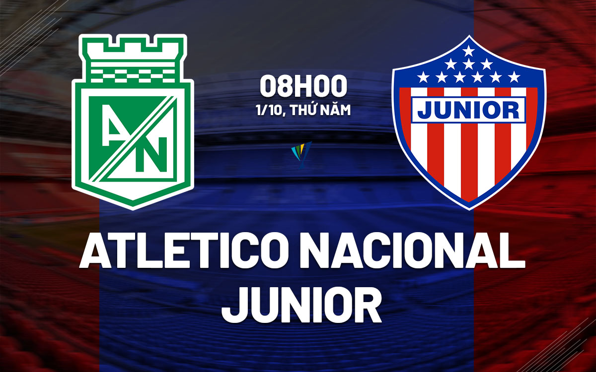 nhan dinh bong da du doan Atletico Nacional vs Junior hom nay