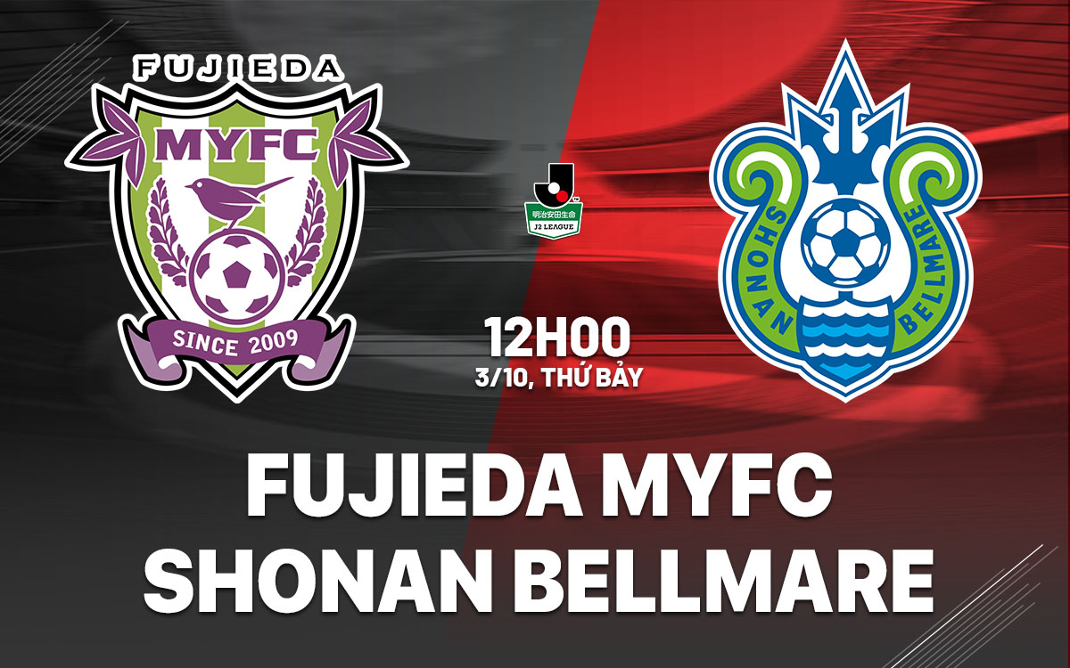 nhan dinh bong da du doan Fujieda MYFC vs Shonan Bellmare hang 2 nhat ban hom nay nhan dinh bong da du doan Fujieda MYFC vs Shonan Bellmare hang 2 nhat ban hom nay