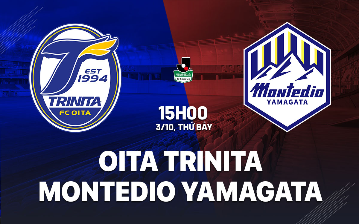nhan dinh bong da du doan Oita Trinita vs Montedio Yamagata hang 2 nhat ban hom nay