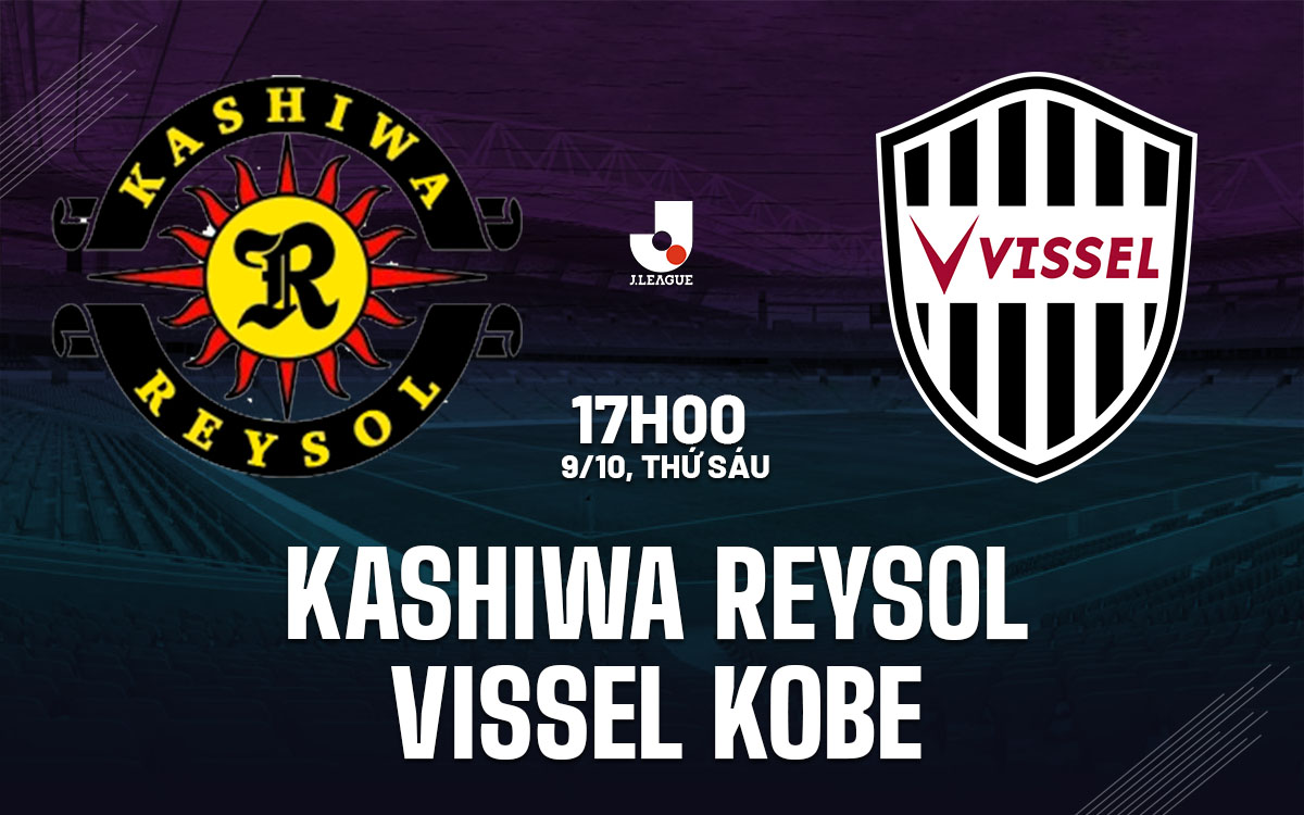 nhan dinh bong da du doan Kashiwa Reysol vs Vissel Kobe vdqg nhat ban hom nay