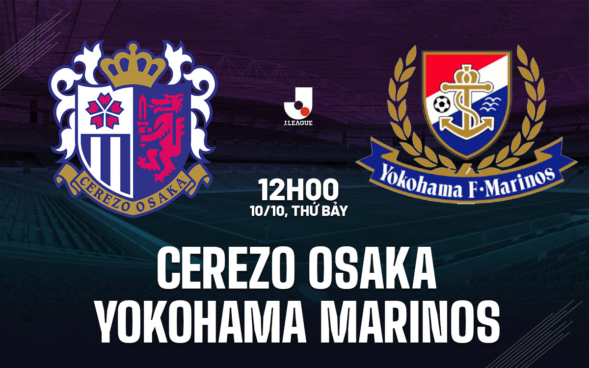nhan dinh bong da du doan Cerezo Osaka vs Yokohama Marinos vdqg nhat ban hom nay