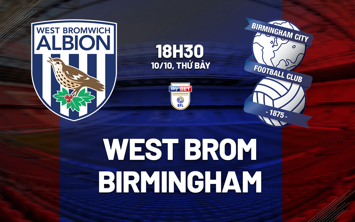 nhan dinh bong da du doan West Brom vs Birmingham hang nhat anh championship hom nay