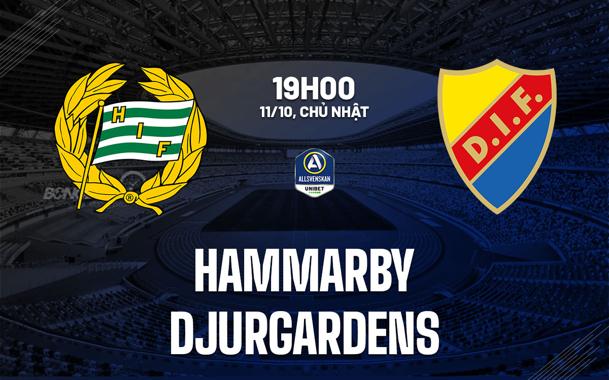 nhan dinh bong da du doan Hammarby vs Djurgardens vdqg thuy dien hom nay nhan dinh bong da du doan Hammarby vs Djurgardens vdqg thuy dien hom nay