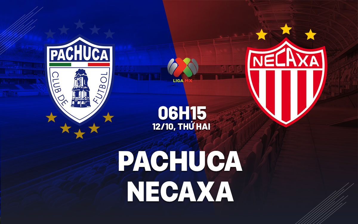 nhan dinh bong da du doan Pachuca vs Necaxa vdqg mexico hom nay