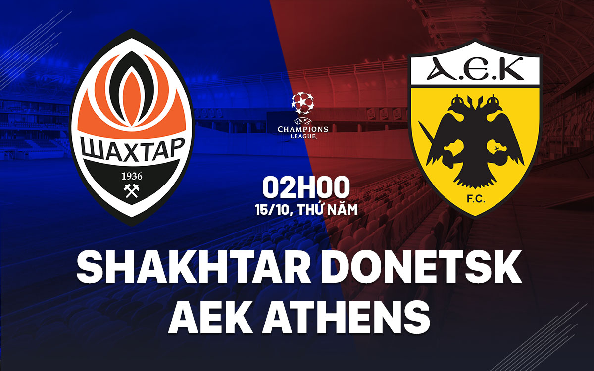 nhan dinh bong da du doan Shakhtar Donetsk vs AEK Athens cup c1 chau au champions league hom nay