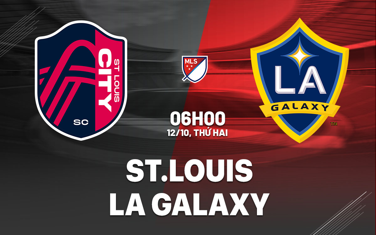 nhan dinh bong da du doan StLouis vs LA Galaxy nha nghe my mls hom nay nhan dinh bong da du doan StLouis vs LA Galaxy nha nghe my mls hom nay