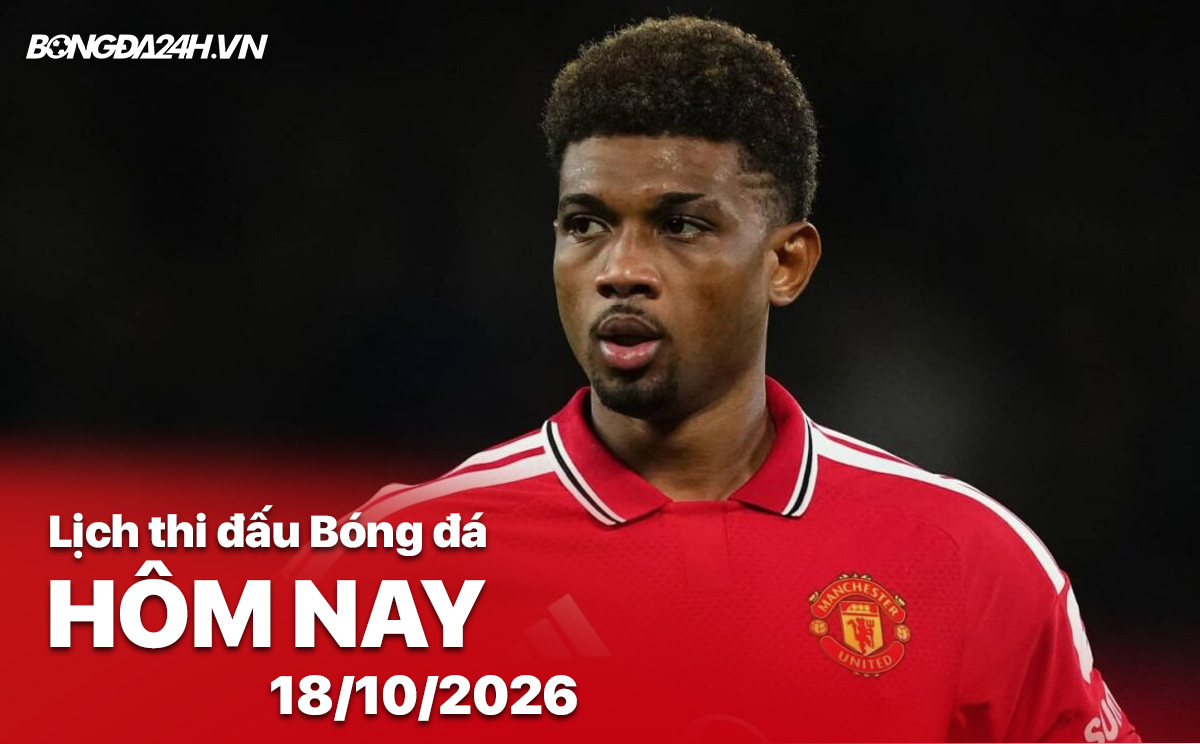 Lịch thi đấu bóng đá hôm nay 18/10/2026