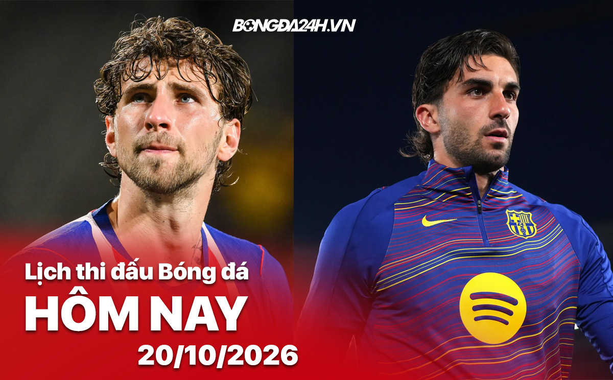 Lịch thi đấu bóng đá hôm nay 20/10/2026