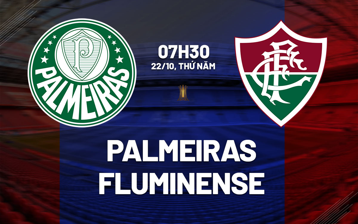 nhan dinh bong da du doan Palmeiras vs Fluminense copa libertadores hom nay nhan dinh bong da du doan Palmeiras vs Fluminense copa libertadores hom nay