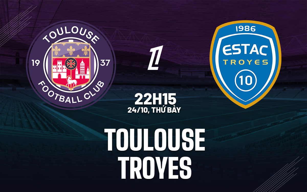 nhan dinh bong da du doan Toulouse vs Troyes vdqg phap hom nay