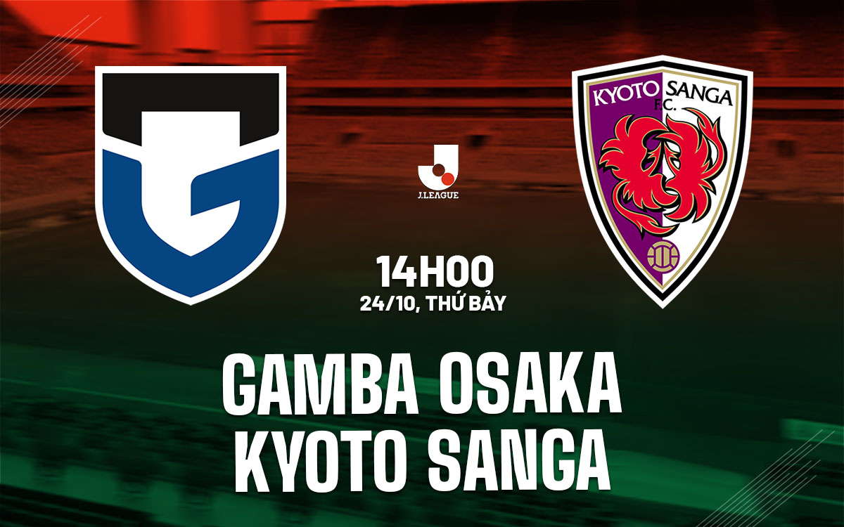 nhan dinh bong da du doan Gamba Osaka vs Kyoto Sanga vdqg nhat ban hom nay