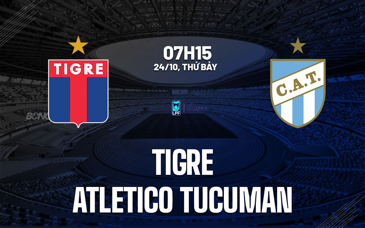 nhan dinh bong da du doan Tigre vs Atletico Tucuman vdqg argentina hom nay nhan dinh bong da du doan Tigre vs Atletico Tucuman vdqg argentina hom nay