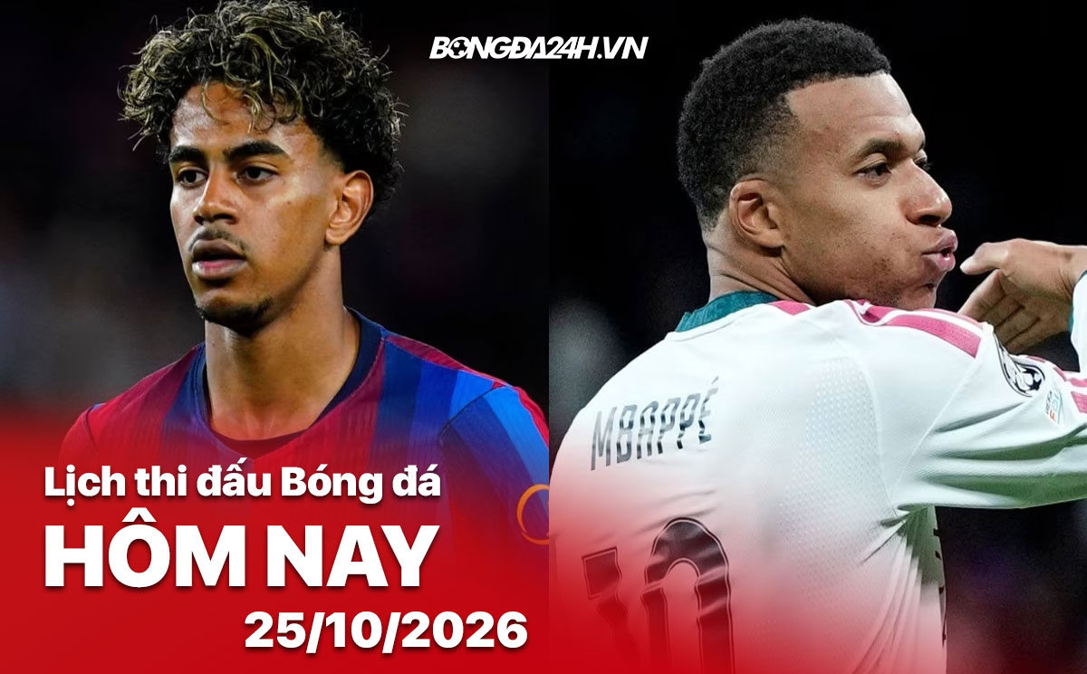Lịch thi đấu bóng đá hôm nay 25/10/2026