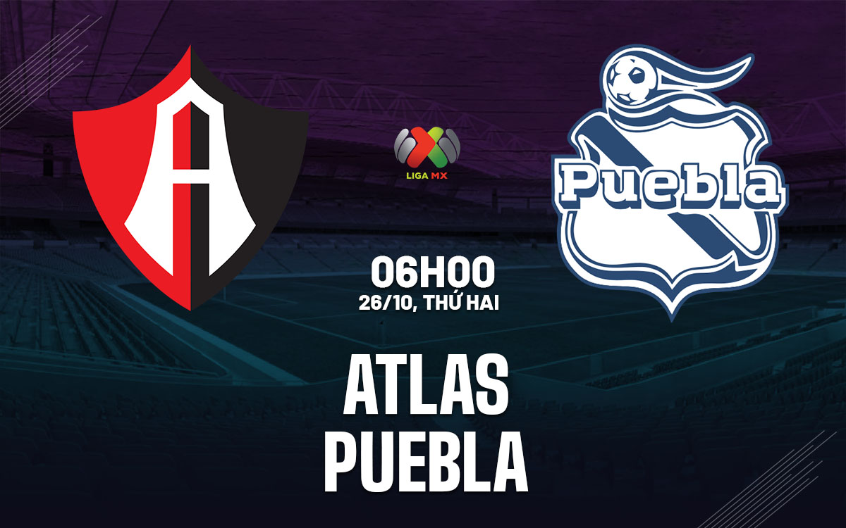 nhan dinh bong da du doan Atlas vs Puebla vdqg mexico hom nay nhan dinh bong da du doan Atlas vs Puebla vdqg mexico hom nay
