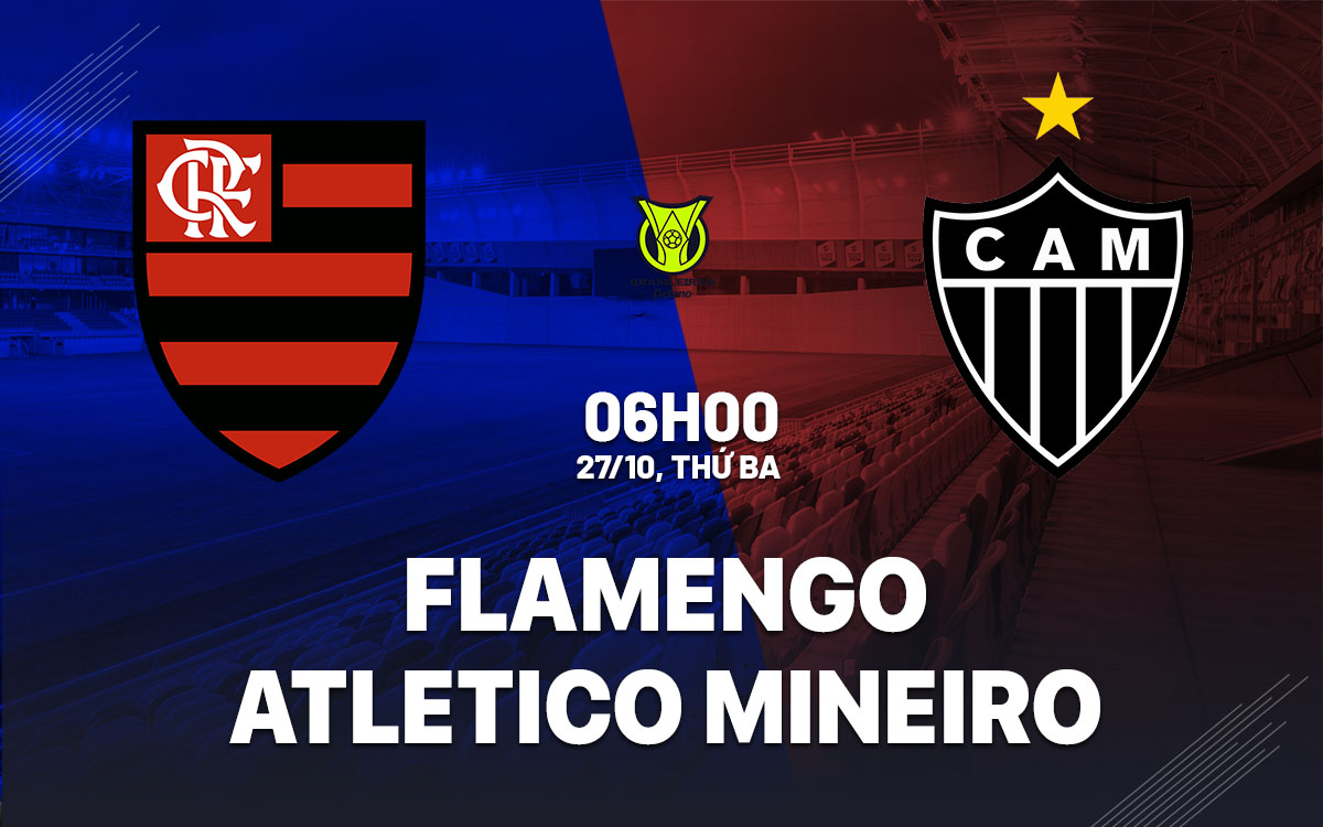 nhan dinh bong da du doan Flamengo vs Atletico Mineiro vdqg brazil hom nay nhan dinh bong da du doan Flamengo vs Atletico Mineiro vdqg brazil hom nay