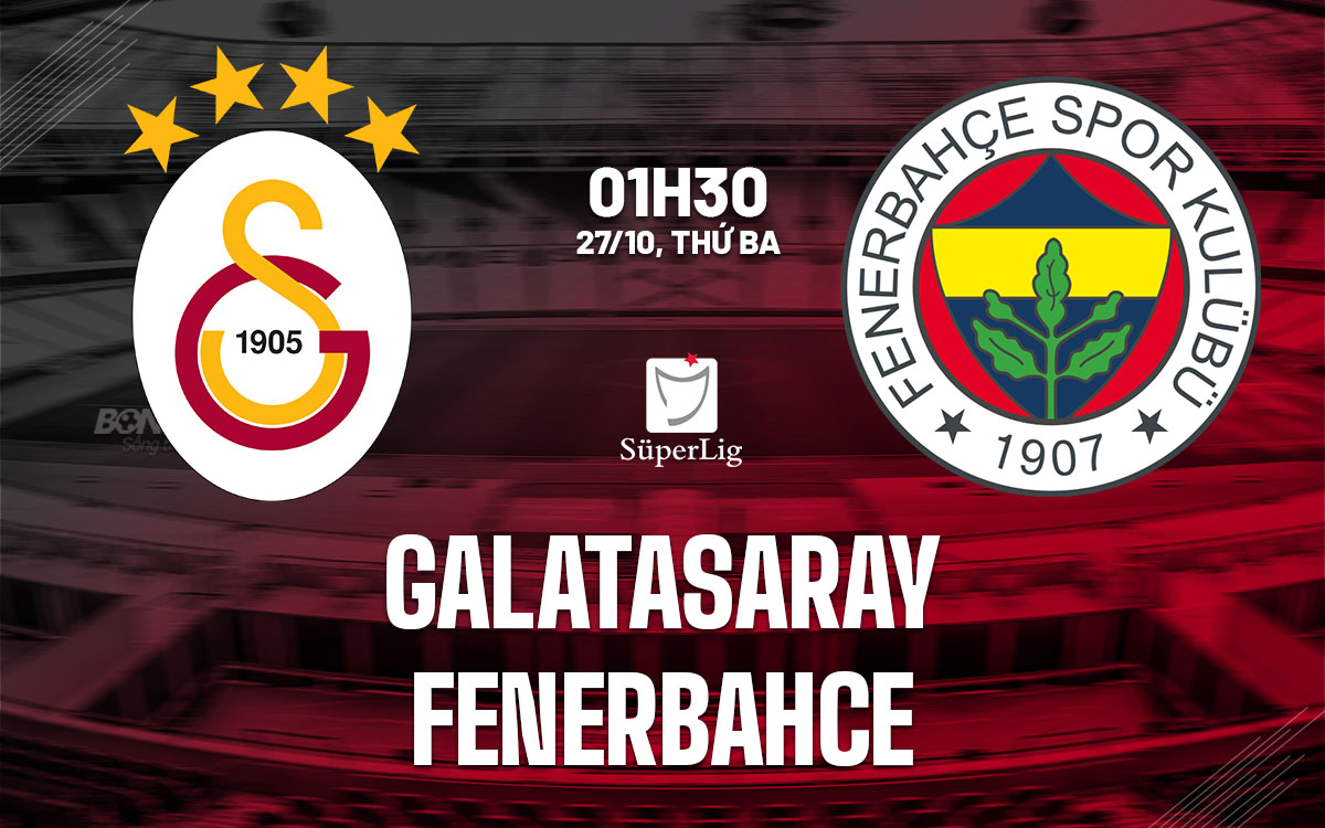 nhan dinh bong da du doan Galatasaray vs Fenerbahce vdqg tho nhi ky hom nay nhan dinh bong da du doan Galatasaray vs Fenerbahce vdqg tho nhi ky hom nay