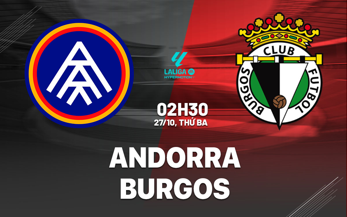 nhan dinh bong da du doan Andorra vs Burgos hang 2 tay ban nha hom nay