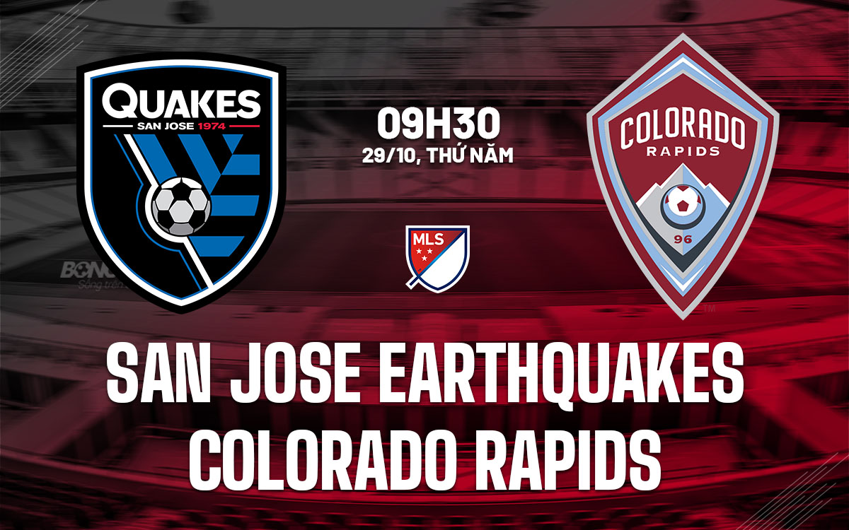 nhan dinh bong da du doan San Jose Earthquakes vs Colorado Rapids nha nghe my mls hom nay