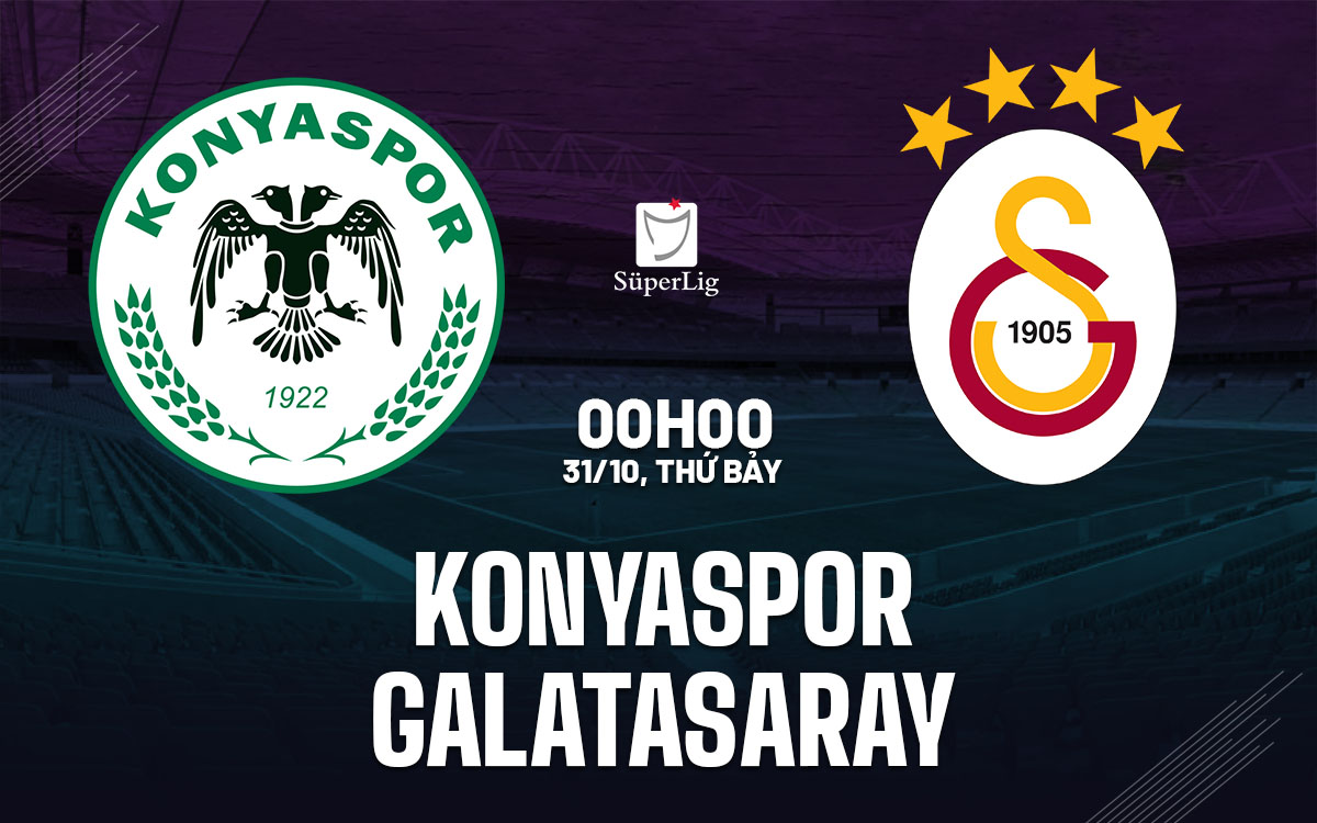 nhan dinh bong da du doan Konyaspor vs Galatasaray vdqg tho nhi ky hom nay nhan dinh bong da du doan Konyaspor vs Galatasaray vdqg tho nhi ky hom nay