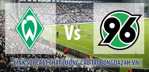 Link sopcast Werder Bremen vs Hannover 96  (21h30-1312) hinh anh