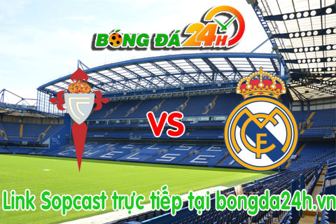 Link sopcast Celta Vigo vs Real Madrid (21h00-2410) hinh anh