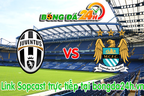 Link sopcast Juventus vs Man City (02h45-2611) hinh anh