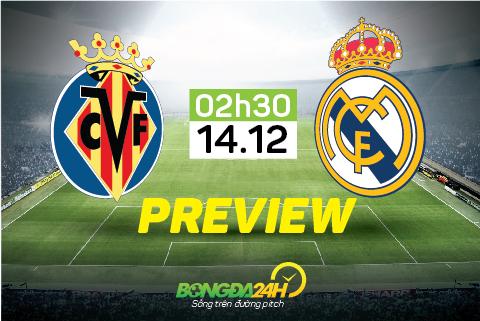 Villarreal vs Real Madrid (2h30 14/12): Thừa thắng xông lên