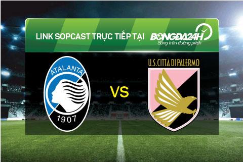 Link sopcast xem truc tiep Atalanta vs Palermo (21h00-0612) hinh anh