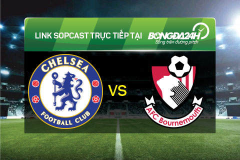 Link sopcast Chelsea vs Bournemouth (0h30-0612) hinh anh