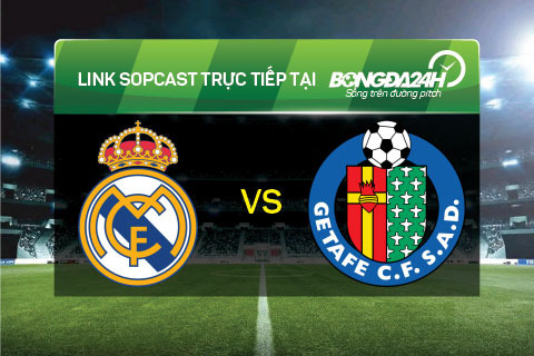 Link sopcast Real Madrid vs Getafe (22h00-0512) hinh anh