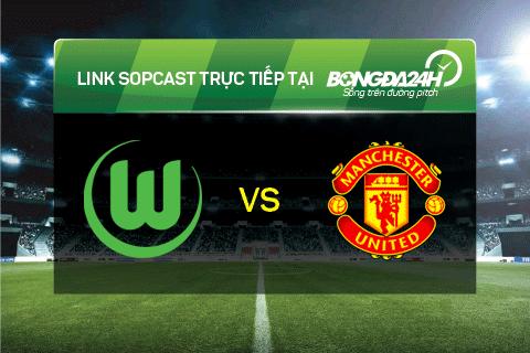 Link sopcast xem truc tiep Wolfsburg vs MU (2h45-0912) hinh anh